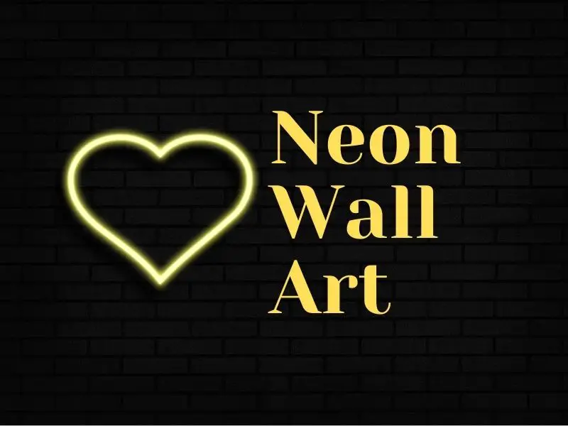 Cool Pieces of Neon Wall Art For 2021