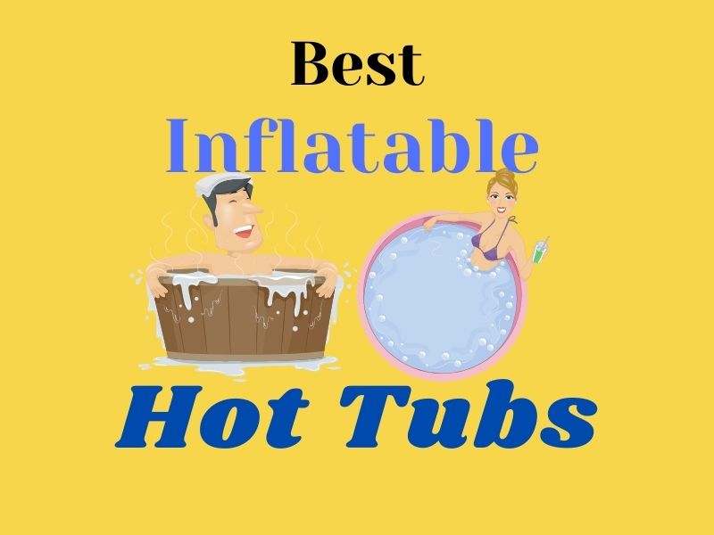 The Best Inflatable Hot Tubs For Your Backyard Oasis
