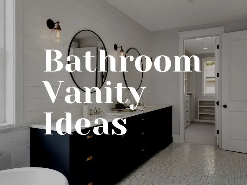 Bathroom Vanity Ideas For 2022