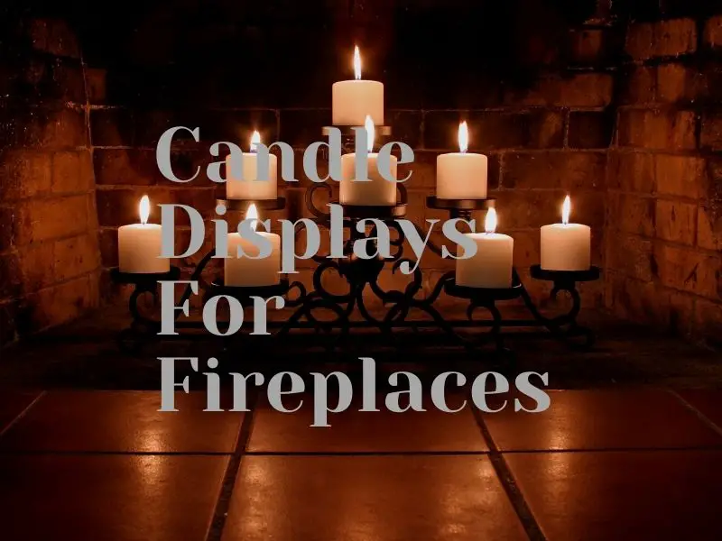 Fireplace Candle Holders - 12 Lovely Designs and Ideas For 2021