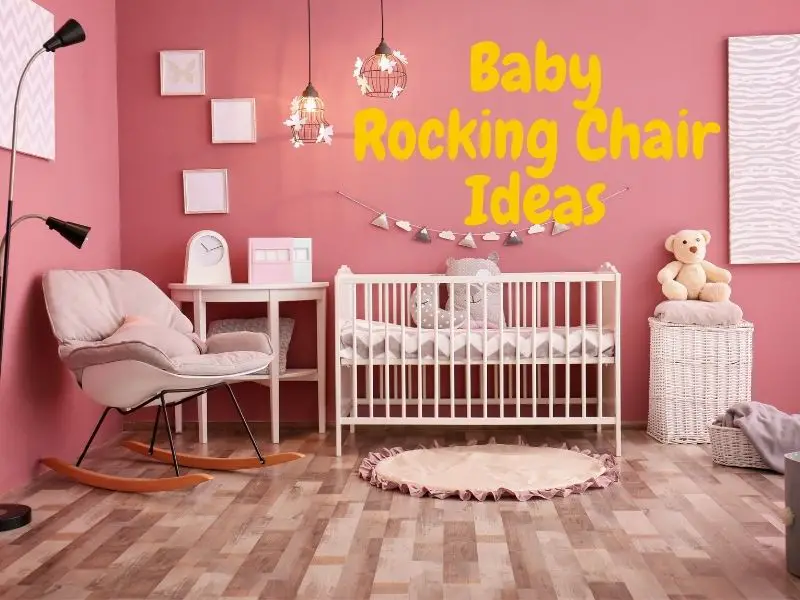 Nursery Rocking Chair Ideas and Styles For 2021