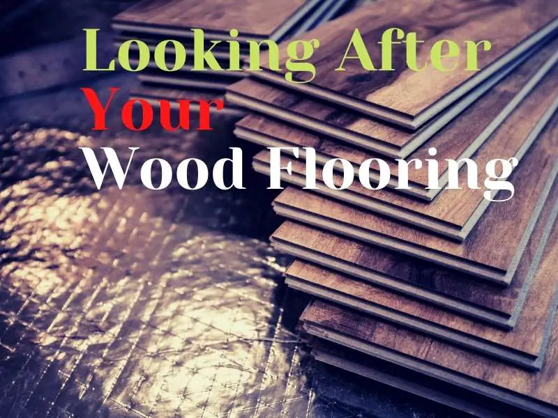 Looking After Your Wood Flooring