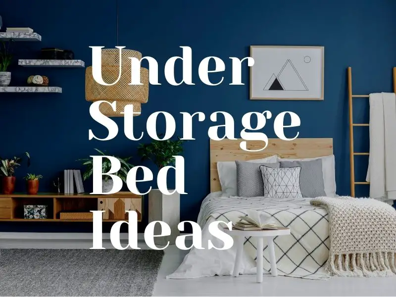 Under Storage Bed Ideas For Your New Bedroom In 2021