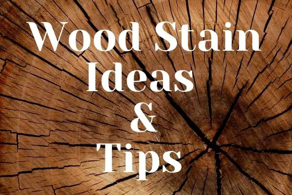 How to Stain Wood: Wood Staining Tips