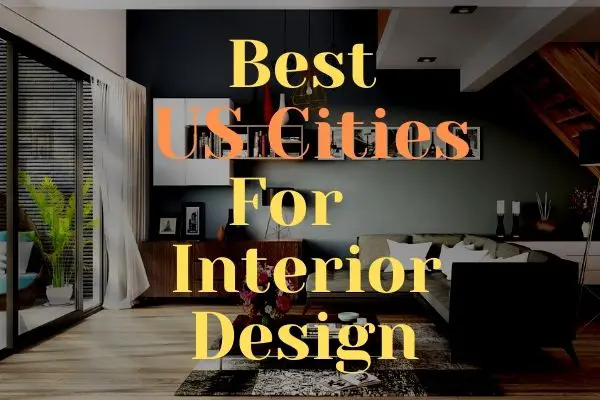 Best Cities for Interior Design in the US